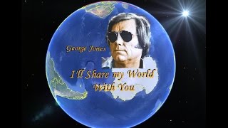 George Jones ~ I&#39;ll Share my World With You ~ with LYRICS