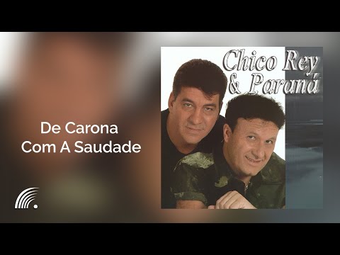 Chico Rey & Paraná - De Carona Com A Saudade (Volume 14)(Áudio Oficial)