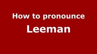 How to pronounce Leeman