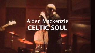 Aiden Mackenzie: CELTIC SOUL Live in New York!