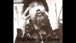 Raul Seixas - Pai Nosso da Terra