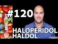 HALOPERIDOL (HALDOL) - PHARMACIST REVIEW - #120