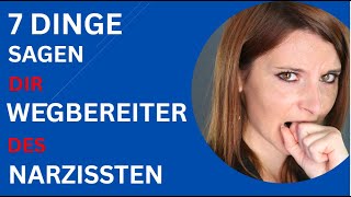 7 DINGE - die Wegbereiter von Narzissten dir sagen! Deute sie richtig...