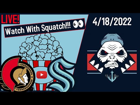 #WatchWithSquatch📺 // Senators vs. Kraken Live Watchalong 4/18/22