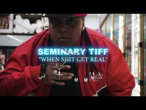 $eminary Tiff-When Shit Get Real (Official Video)
