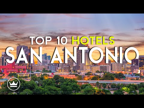 The Top 10 BEST Hotels in San Antonio (Tx), USA (2025)
