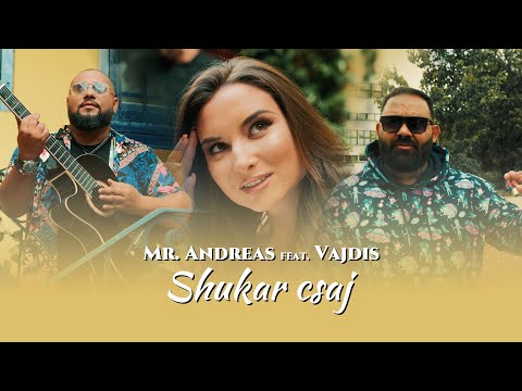 Mr. Andreas x Vajdis - Shukar Csaj (Hivatalos videoklip)