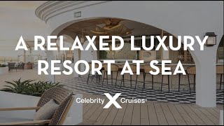 Celebrity Cruises: a Relaxed Luxury℠ resort at sea