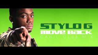 Stylo G - Move Back (Cahill Club Mix)