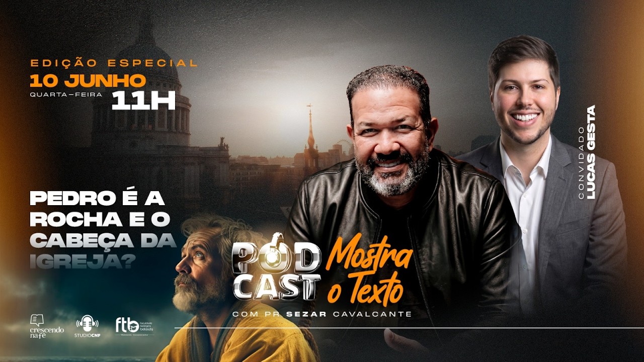 PEDRO É A ROCHA E O CABEÇA DA IGREJA? PROF. LUCAS GESTA E PR. SEZAR CAVALCANTE - 10/06/26 (AO VIVO)