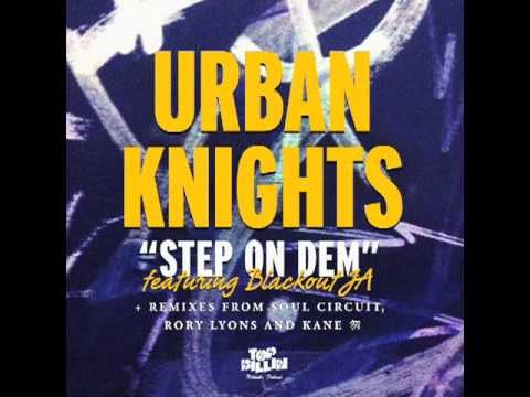 Urban Knights - Step On Dem Feat Blackout JA (Soul Circuit Remix)