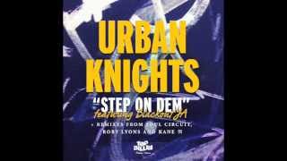 Urban Knights - Step On Dem Feat Blackout JA (Soul Circuit Remix)