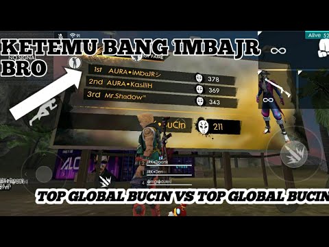 TOP GLOBAL BUCIN VS TOP GLOBAL BUCIN KETEMU BANG IMBAJR BRO
