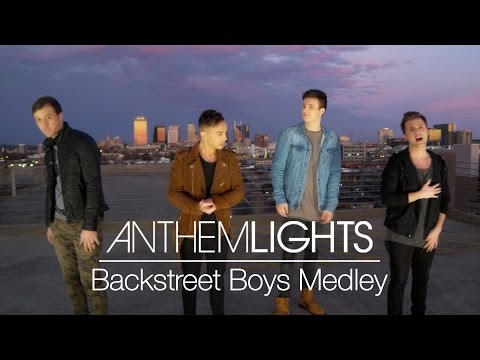 Backstreet Boys Medley | Anthem Lights Mashup