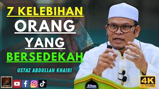 Ustaz Abdullah Khairi - 7 KELEBIHAN ORANG YANG BERSEDEKAH