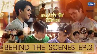 BEHIND THE SCENES EP.2: THE SECOND TICKET