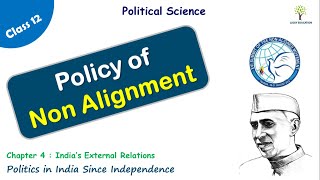 Policy of Non Alignment - India's External Relations | Class 12 Political Science