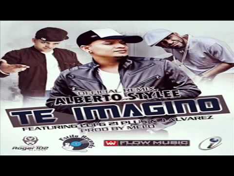 Alberto Stylee Ft. J Alvarez, Lui-G 21 Plus - Te Imagino (Remix)