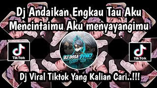 Download lagu DJ ANDAIKAN ENGKAU TAU AKU MENCINTAIMU AKU MENYAYANGIMU || DJ AKU RINDU PADAMU VIRAL TIKTOK TERBARU mp3