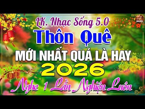 LK Nhạc Sống Thôn Quê Mới Nhất 2026 CỰC KỲ HAY-LK Nhạc Sống Dân Ca Quê Hương Ngọt Ngào TOÀN BÀI HAY
