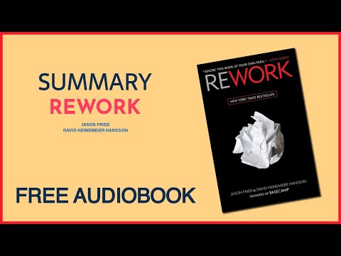 Summary of ReWork by Jason Fried and David Heinemeier Hanson | Free Audiobook