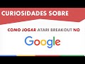 Como Jogar O Atari Breakout No Google