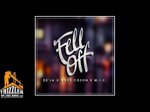 De'La x Russ Coson x M.I.C. - Fell Off [Prod. De'La Of TrakNation] [Thizzler.com]