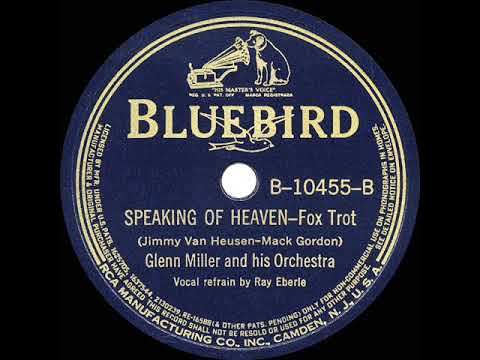 1939 Glenn Miller - Speaking Of Heaven (Ray Eberle, vocal)
