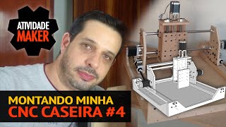 Montando minha CNC Caseira #4 - Montagem da Estrutura Eixos Y e Z