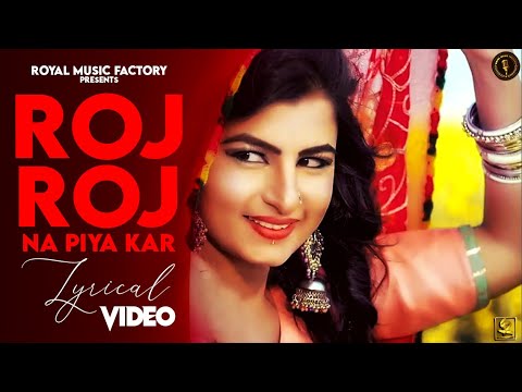 Roj Roj Na Piya Kar (Lyrical) — watch video