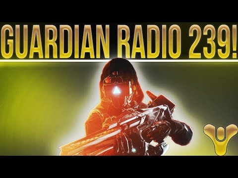 Guardian Radio Episode 239. Destiny 2 News, Iron Banner, Masterwork Armor, Raid Mods & More!