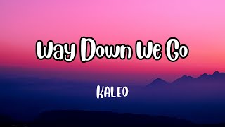 KALEO - Way Down We Go (Lyrics)