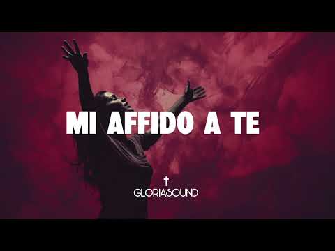 Mi Affido a Te Signore - Canto Cristiano di adorazione 