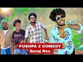 Pushpa 2 Comedy Video Realfools Suraj Rox