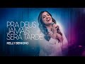 Kelly Benigno Pra Deus Jamais Será Tarde CLIPE OFICIAL