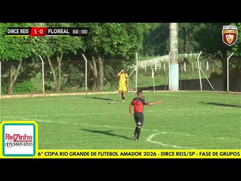 MELHORES MOMENTOS: DIRCE REIS 2 X 0 FLOREAL, 6ª COPA RIO GRANDE DE FUTEBOL AMADOR 2026