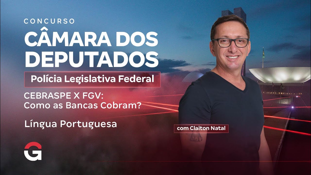 Concurso Câmara dos Deputados PLF | CEBRASPE X FGV: Como as Bancas Cobram Língua Portuguesa?