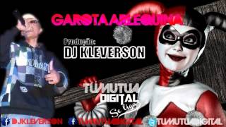 MC LUQUINHAS SP - GAROTA ARLEQUINA - DJ KLEVERSON (( TUMUTUA DIGITAL )) 2012