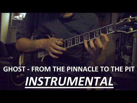 Ghost - From The Pinnacle To The Pit - Instrumental Cover