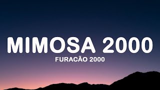 Download lagu Furacão 2000 - Mimosa 2000 (Letra/Lyrics) mp3