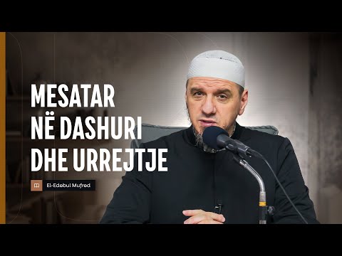 Shpjegimi i Edebul Mufred | 168. Mesatar në dashuri dhe urrejtje - Enis Rama