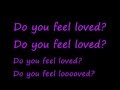 U2-Do You Feel Loved (Lyrics)