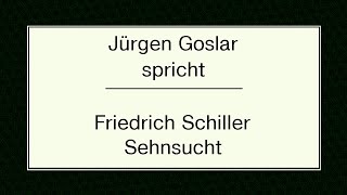 Friedrich Schiller „Sehnsucht“