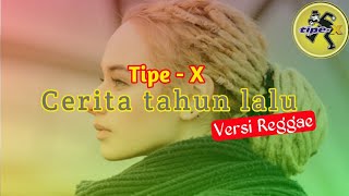 Download lagu TIPE - X CERITA TAHUN LALU |Cover Reggae| Audio Lyric mp3 Download lagu TIPE - X CERITA TAHUN LALU |Cover Reggae| Audio Lyric mp3