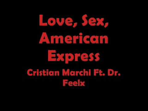 Love, Sex, American Express (Cristian Marchi Ft. Dr. Feelx)