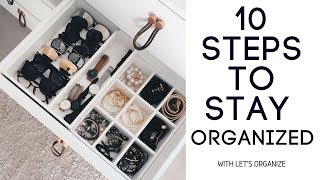 10 Steps To Stay Organized | Let&#39;s Organize