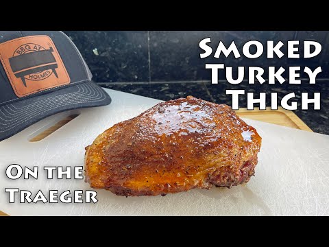How to Smoke Turkey Thigh on the Traeger - Perfectly Juicy and Flavorful | Thanksgiving Recipe