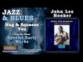 John Lee Hooker - Hug & Squeeze You