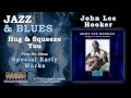 John Lee Hooker - Hug & Squeeze You 