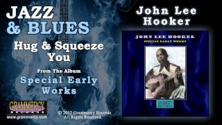 John Lee Hooker - Hug & Squeeze You